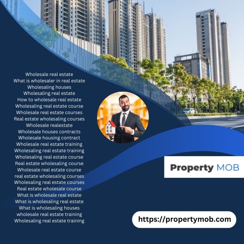 What Is Wholesaler In Real Estate