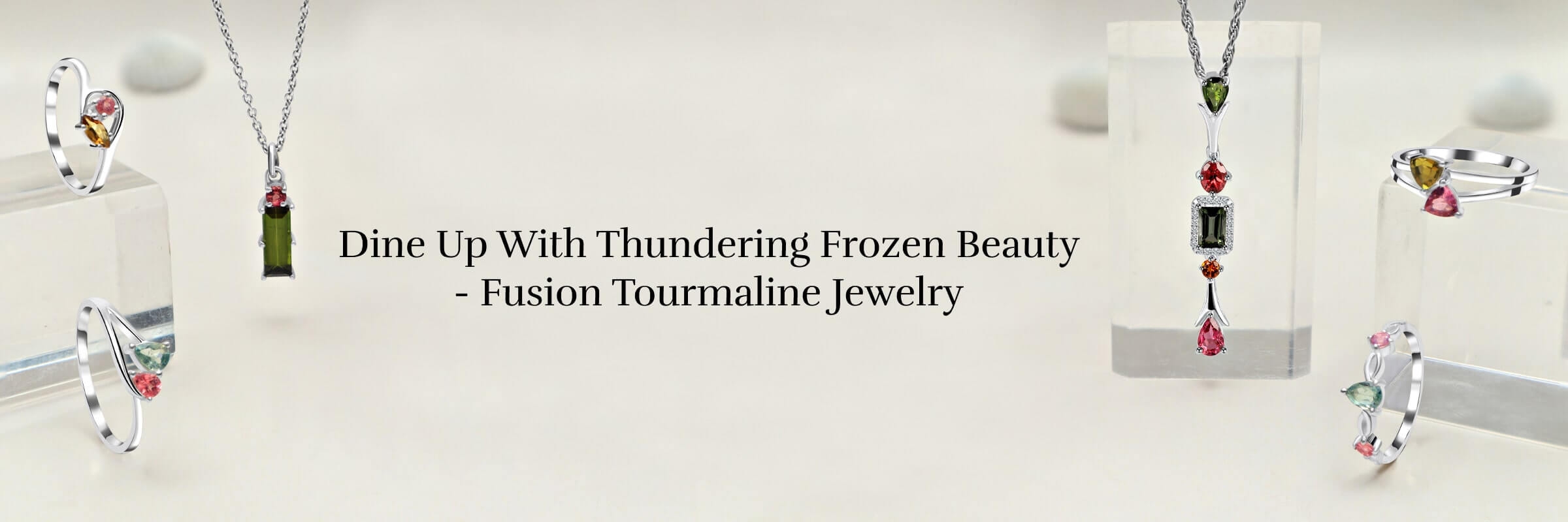 Eternal Elegance Fusion Tourmaline Jewelry For Timeless Beauty