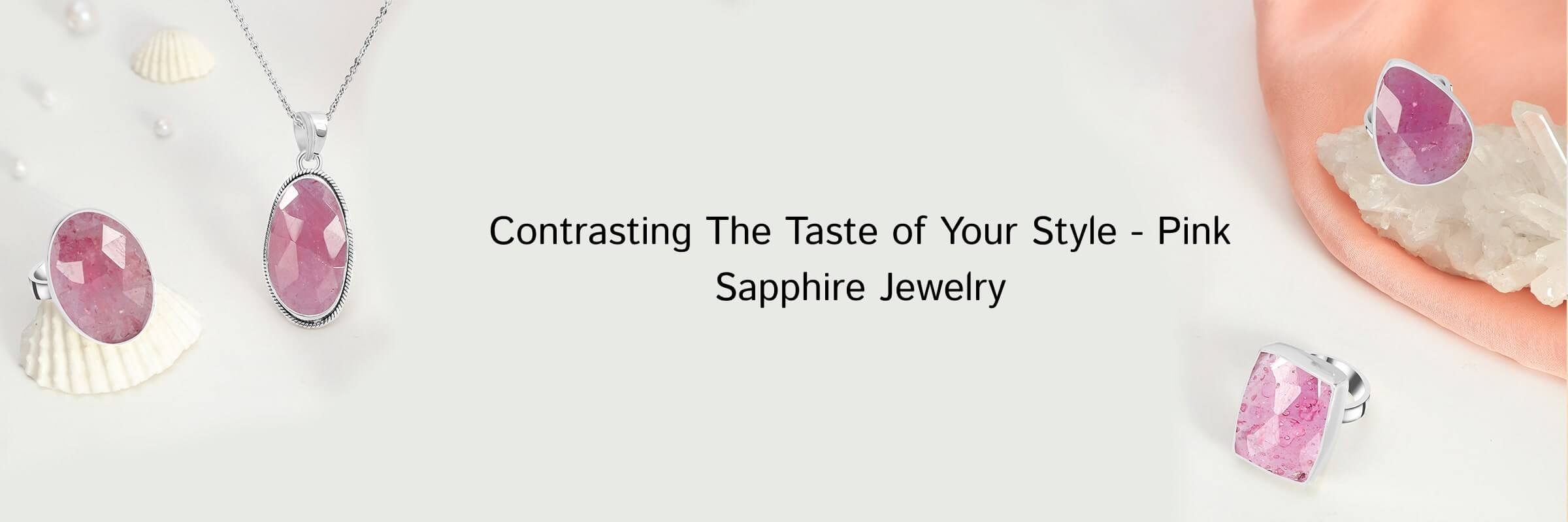 Exquisite Accents Pink Sapphire Jewelry To Enhance Your Style