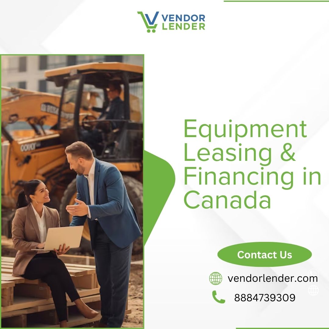 Equipment Leasing & Financing In Canada | Vendor Lender
