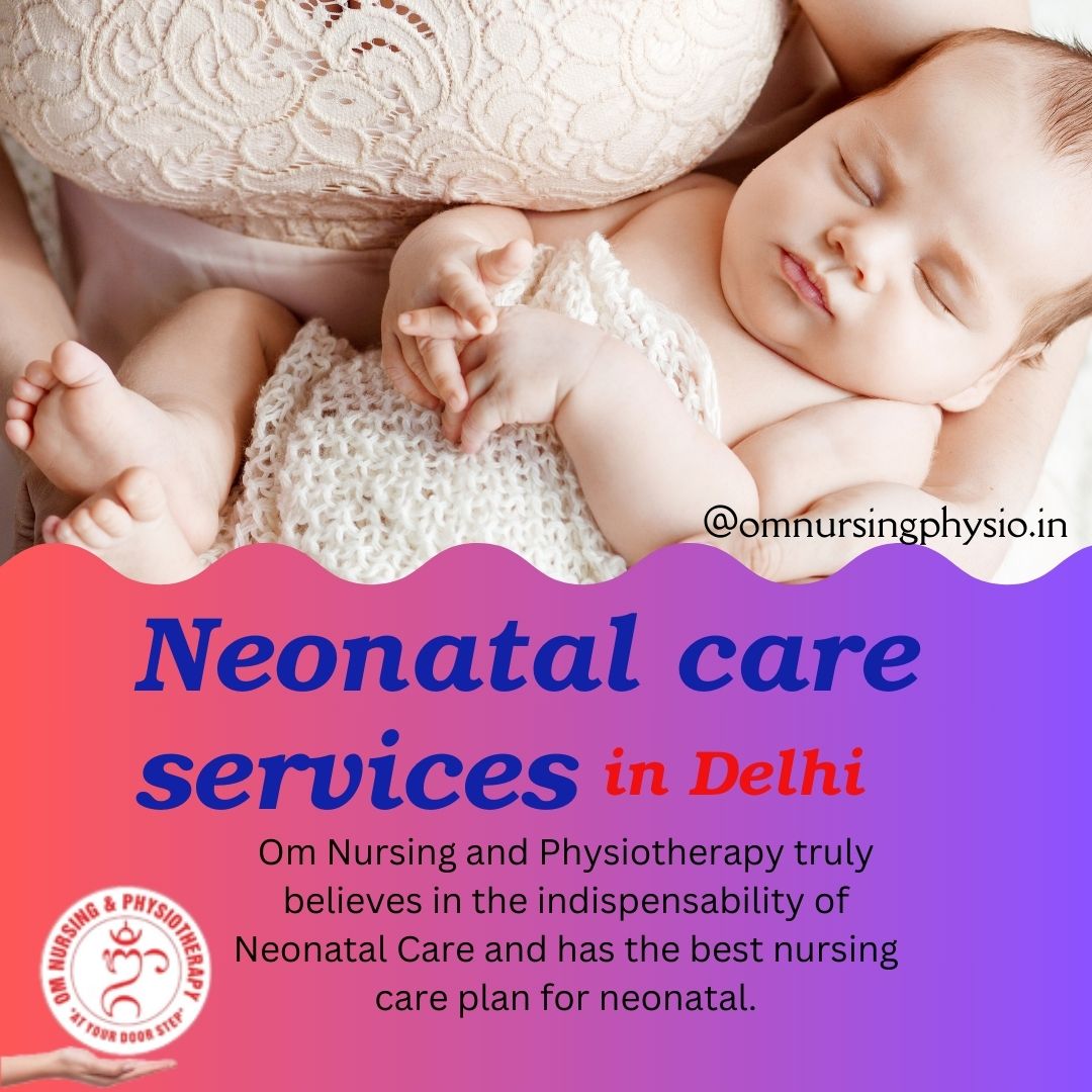 "Om Nursing Bureau: Expert Neonatal Care At Your Doorstep! Call +91 9654926732 For Compassionate And Reliable Services."