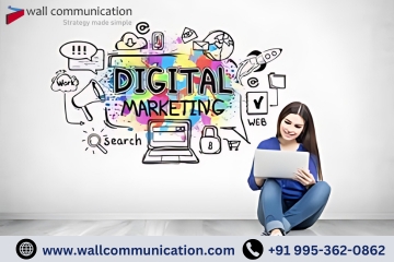 Delhi's Best Digital Marketing Services Boost Your Business | Wall Communication
