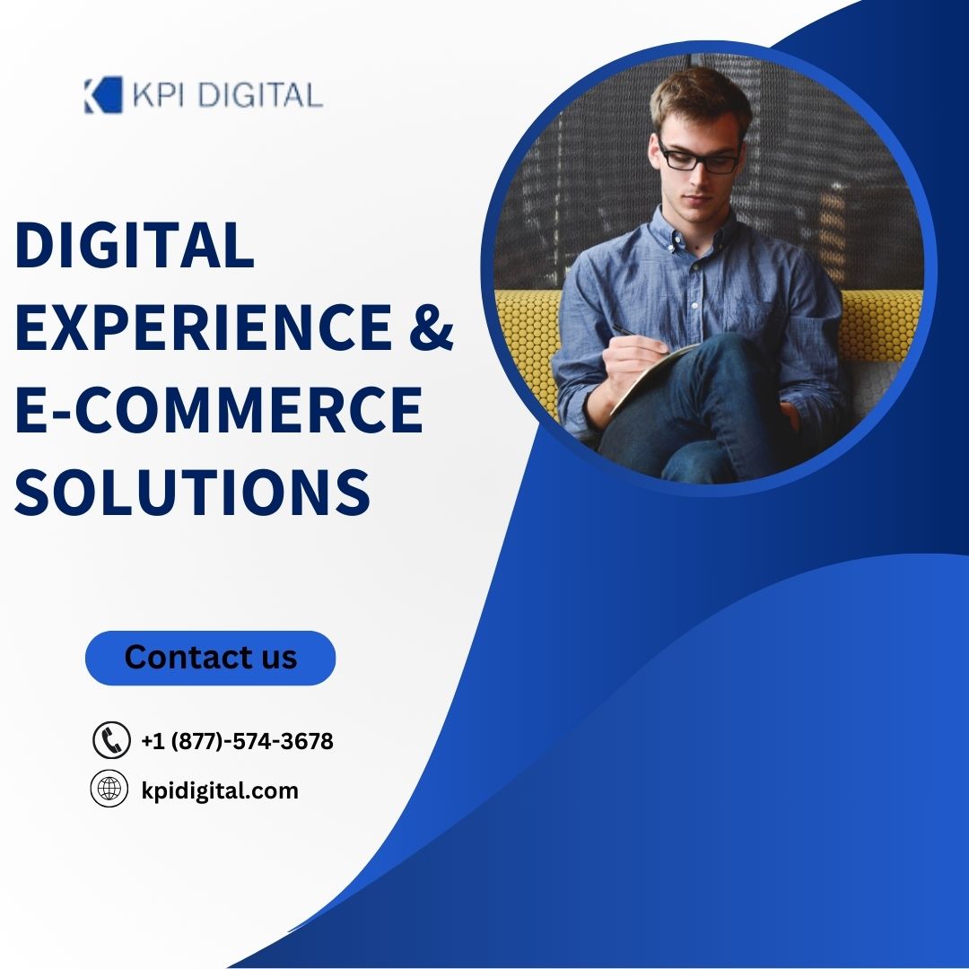 Digital Experience & E- Commerce Solutions | Kpi Digital Solutions