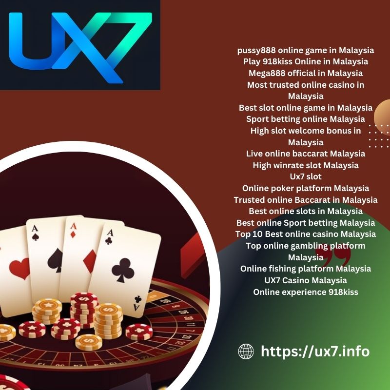 Experience The Thrill Of Play 918Kiss Online In Malaysia At Ux 7