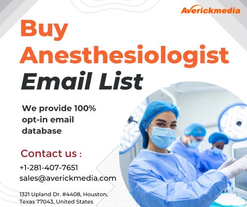 Generate Maximum Roi With Averickmedia’s 100% Authentic Anesthesiologist Email List