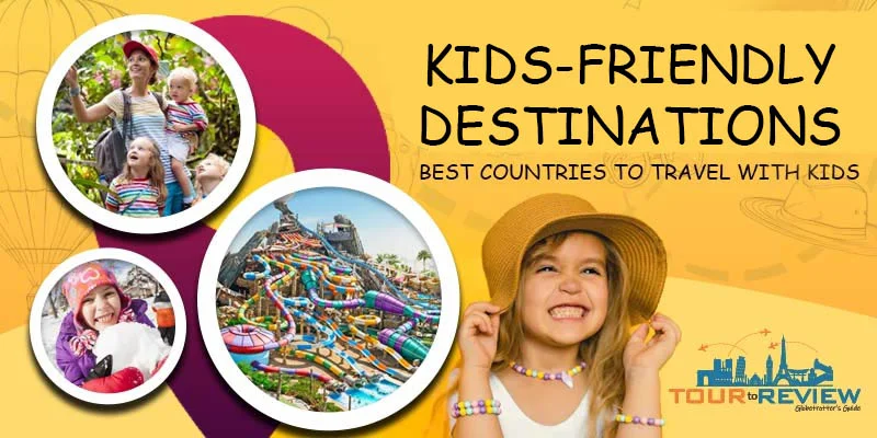 Best Countries To Travel With Kids