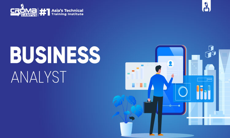 Best Business Analyst Online Course Provided By Croma Campus    
