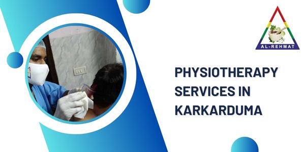 Physiotherapy Services In Karkarduma
