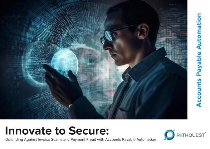 Defending Against Invoice Scams And Payment Fraud With Accounts Payable Automation
