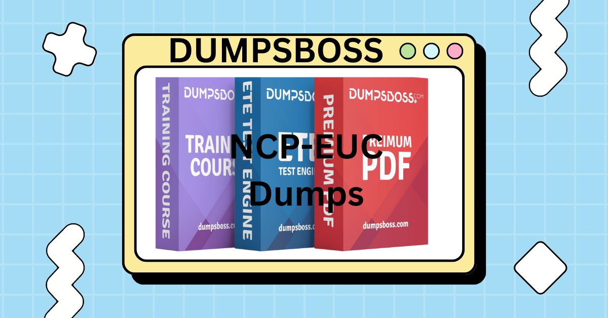 Ncp-Euc Dumps Everything You Need To Know From Dumpsboss
