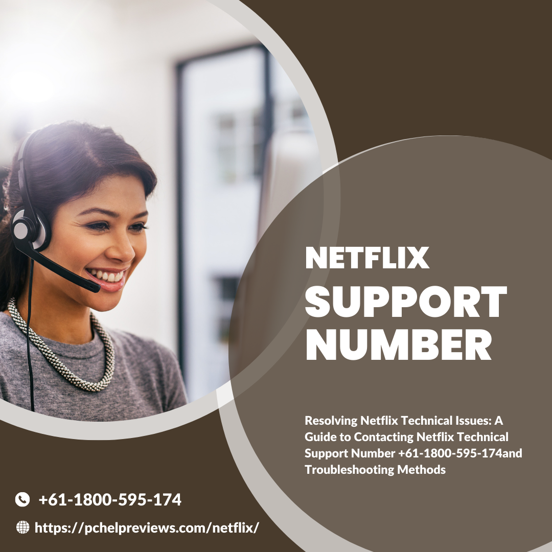 Netflix Support Number +61-1800-595-174: Your One-Stop Solution For All Netflix Queries