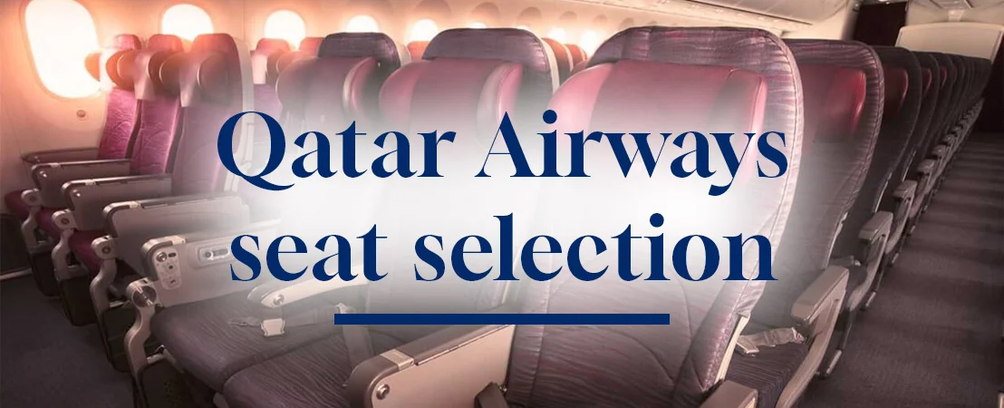 Qatar Airways Seat Selection - Customize Your Flight Experience!