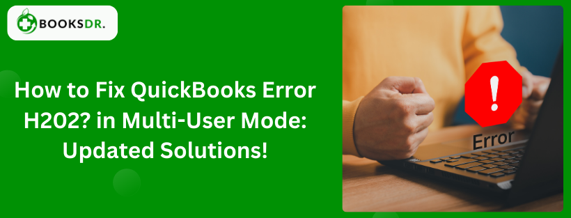 Resolving Quickbooks Error H202: Your Comprehensive Guide