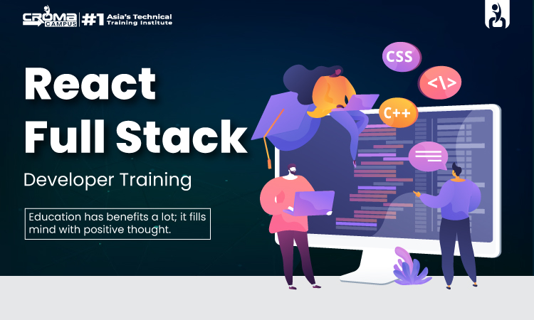 Join React Full Stack Training Provided By Croma Campus