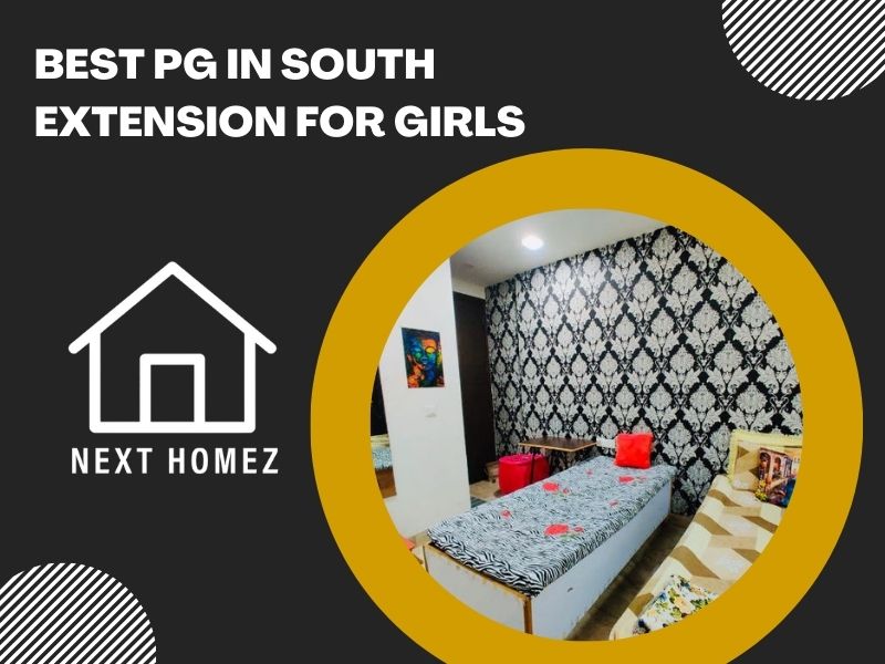 Best Pg In South Extension For Girls