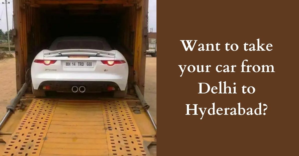 Car Transport From Delhi To Hyderabad | Secure Move