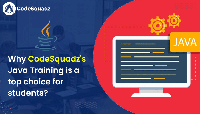 Why Codesquadz’s Java Training Is A Top Choice For Students?