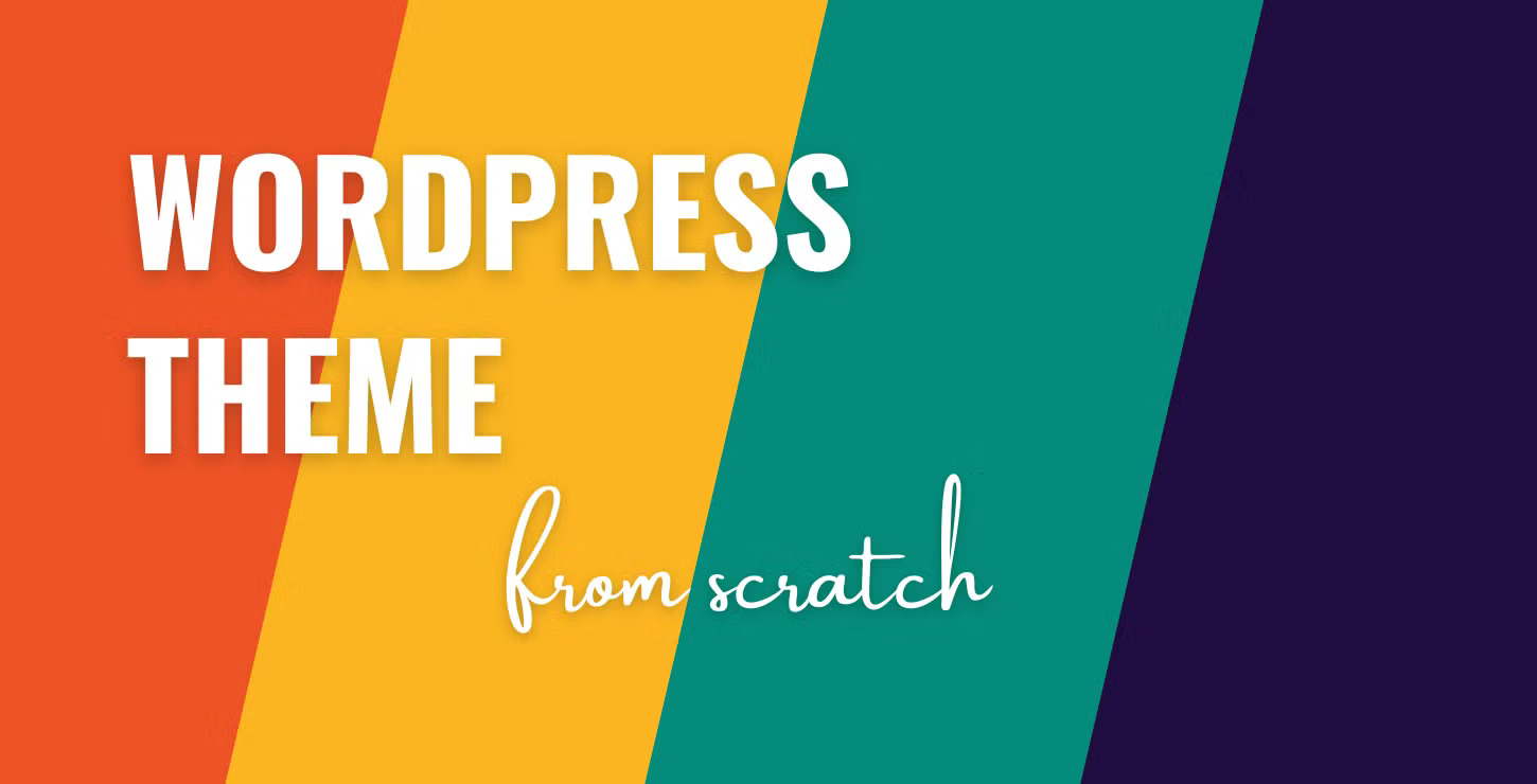 Transform Your Website: Crafting A Custom Wordpress Theme From Scratch