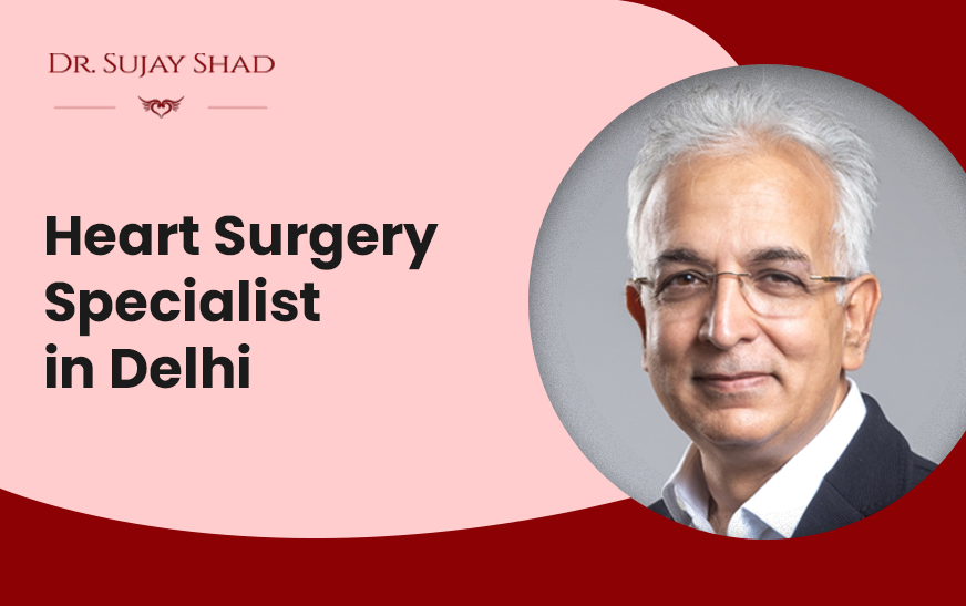 Heart Surgery Specialist In Delhi