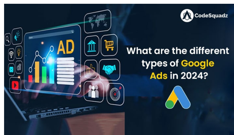 What Are The Different Types Of Google Ads In 2024?