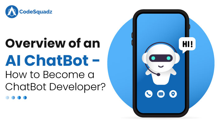 Overview Of An Ai Chatbot – How To Become A Chatbot Developer