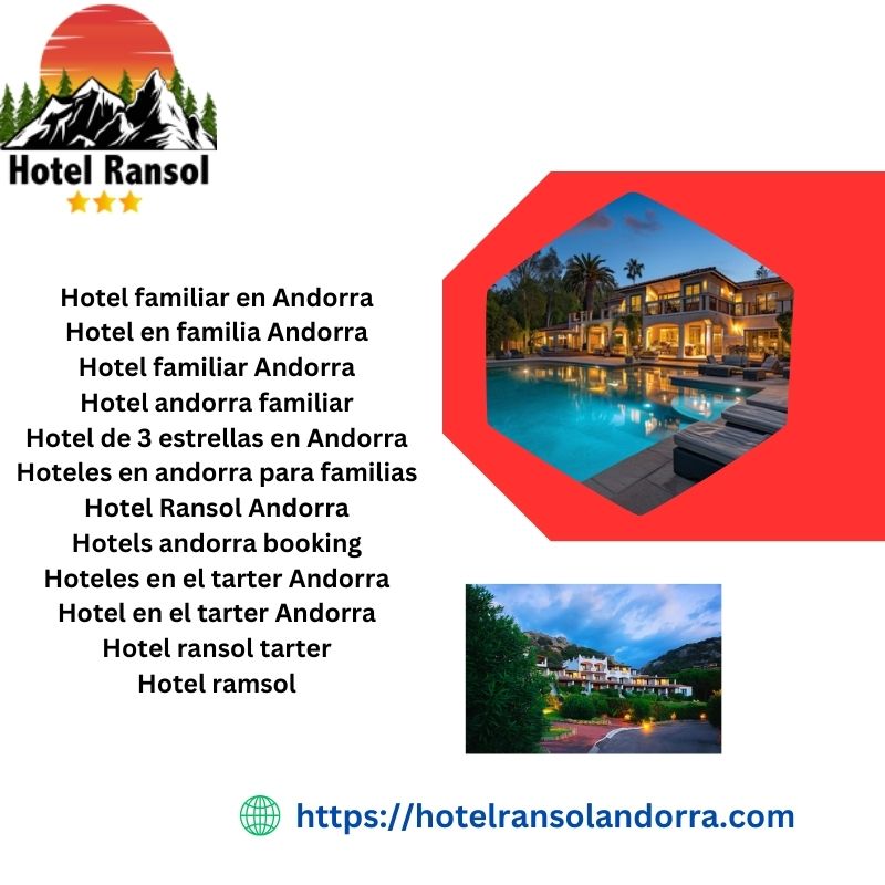Experience The Beauty Of Hotels Andorra Booking At Hotel Ransol