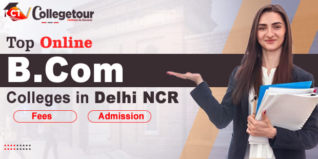 Top 10 Online Bcom Colleges In Delhi Ncr