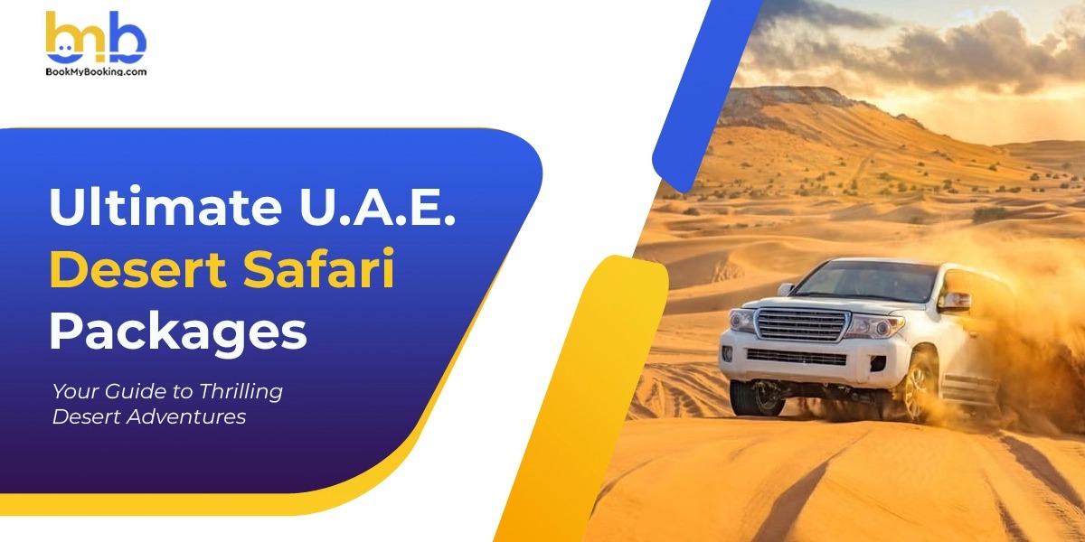 Explore UAE Desert Safari Packages With BookMyBooking